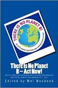 THERE IS NO PLANET B ACT NOW (2018) IN SUPPORT OF THERE IS NO PLANET B STAFFORD GREEN ARTS FESTIVAL
